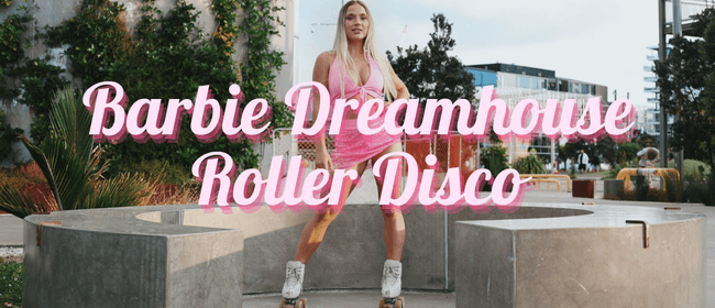 Barbie Dreamhouse Roller Disco Fundraiser