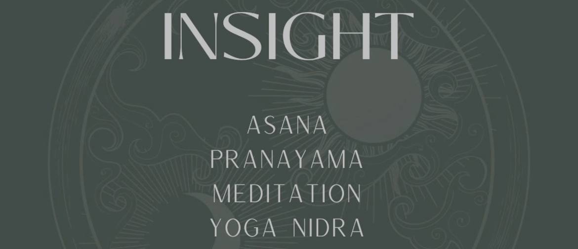 Insight: Asana, Pranayama, Meditation and Yoga Nidra