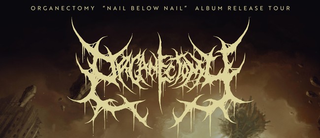 Organectomy "Nail Below Nail" Tour