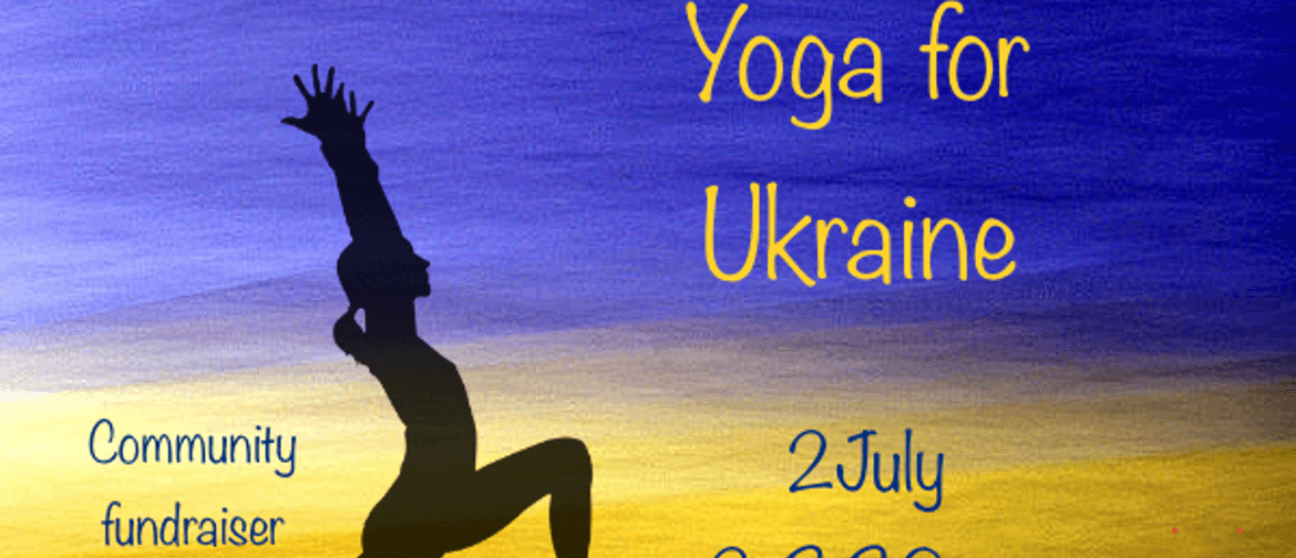 Yoga for Ukraine Community Fundraiser Yoga for Ukraine Community Fundraiser
