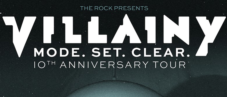 Villainy - Mode.Set.Clear. 10th Anniverary Tour