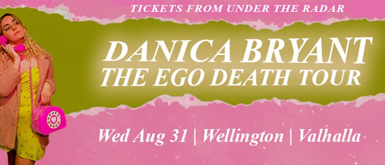 Danica Bryant - The Ego Death Tour Danica Bryant - The Ego Death Tour