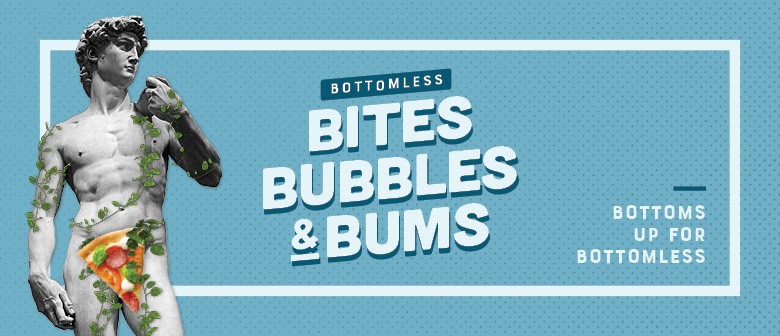 Bottomless Bites, Bubbles & Bums