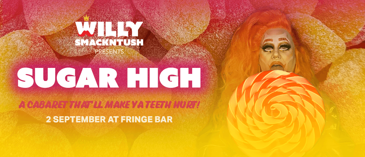 Sugar High: a Cabaret That'll Make Ya Teeth Hurt