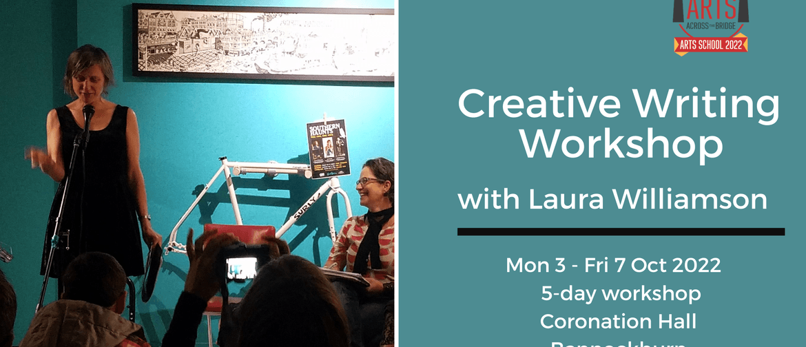 Creative Writing Workshop with Laura Williamson
