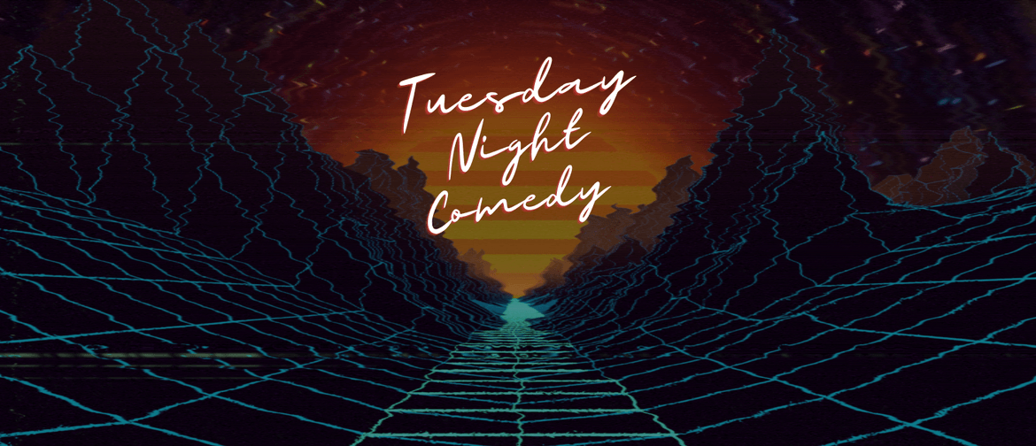 Tuesday Night Comedy: CANCELLED