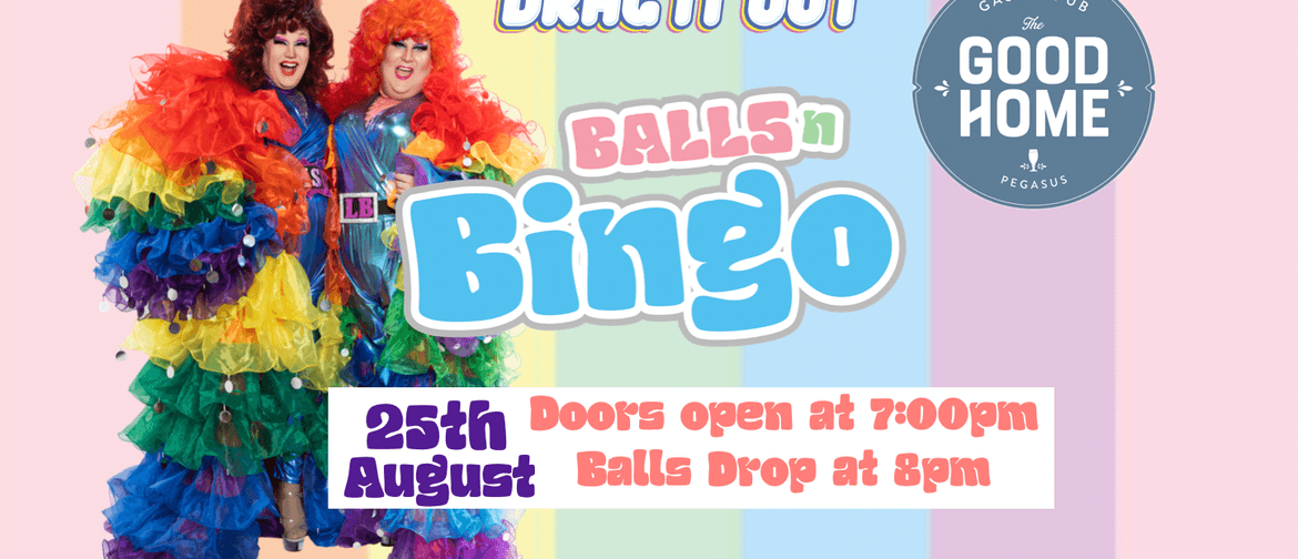 Drag It Out presents Balls N Bingo Pegasus