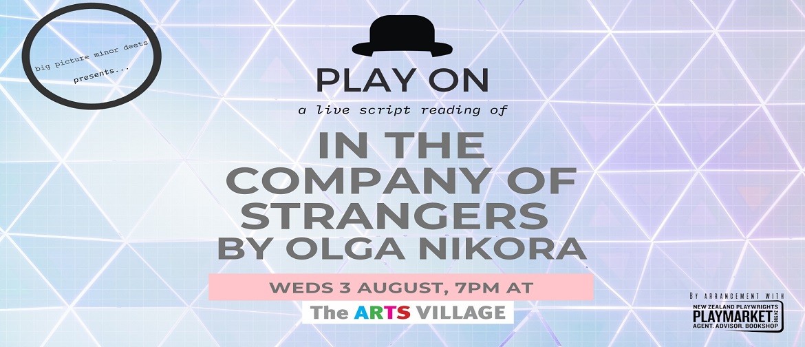PLAY ON: In the Company of Strangers by Olga Nikora