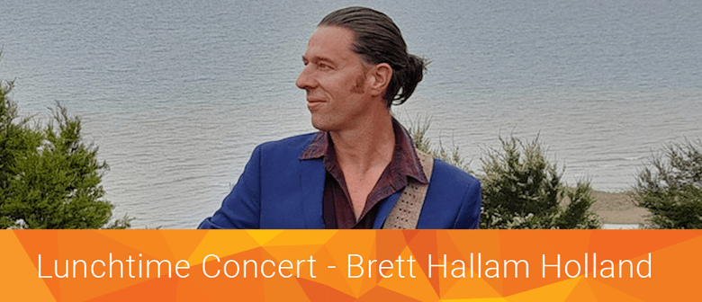 Lunchtime Concert: Brett Hallam Holland