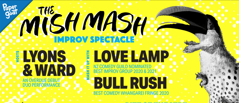 The Mish Mash Improv - Lyons & Ward, Bull Rush, Love Lamp