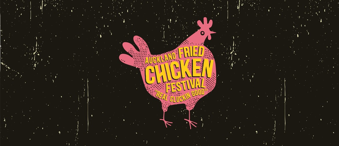Auckland Fried Chicken Festival 2022: Presales Sold Out