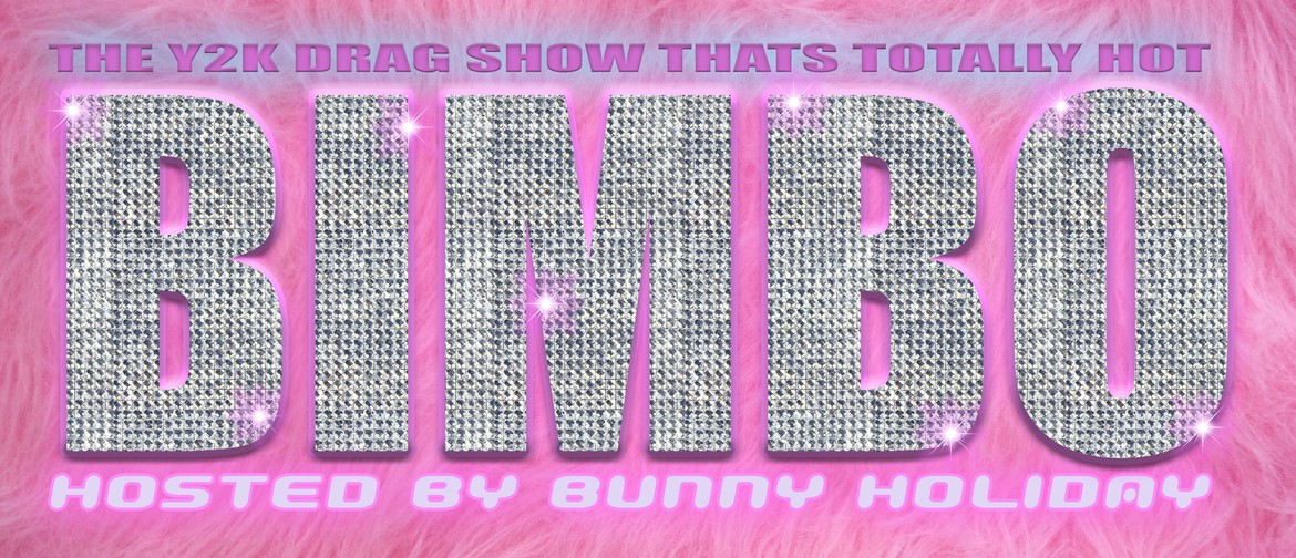 BIMBO : The Y2K Drag Show That's Totally Hot!