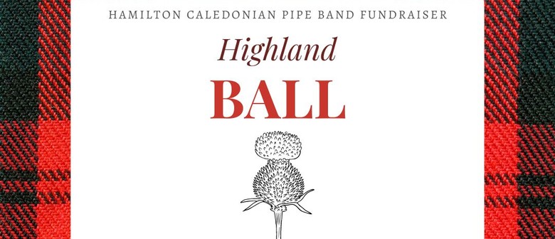 Highland Ball - Hamilton Caledonian Pipe Band