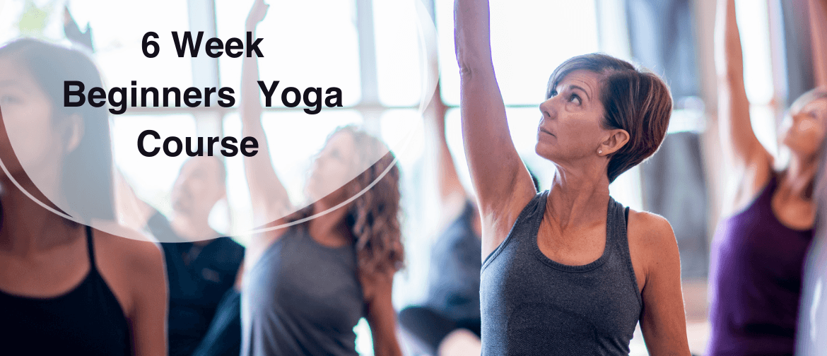 Yoga For Beginners - 6 Week Course