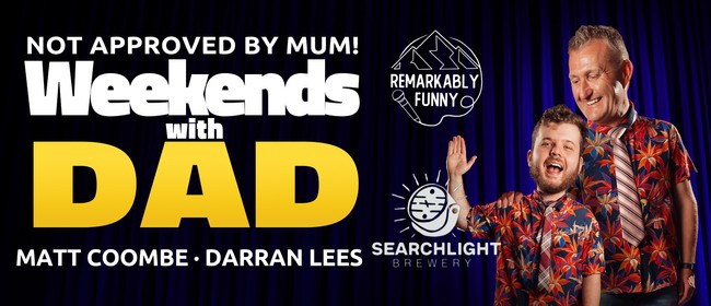 Weekends With Dad - Queenstown Comedy Show : POSTPONED