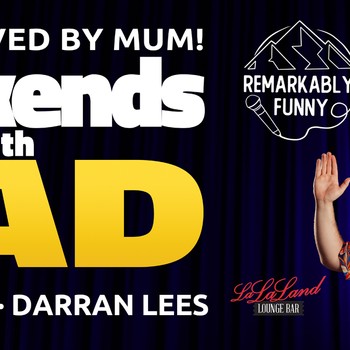 Weekends With Dad - Wanaka Comedy Show: POSTPONED