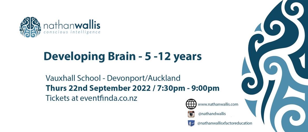 The Developing Brain - 5-12 years - AUCKLAND