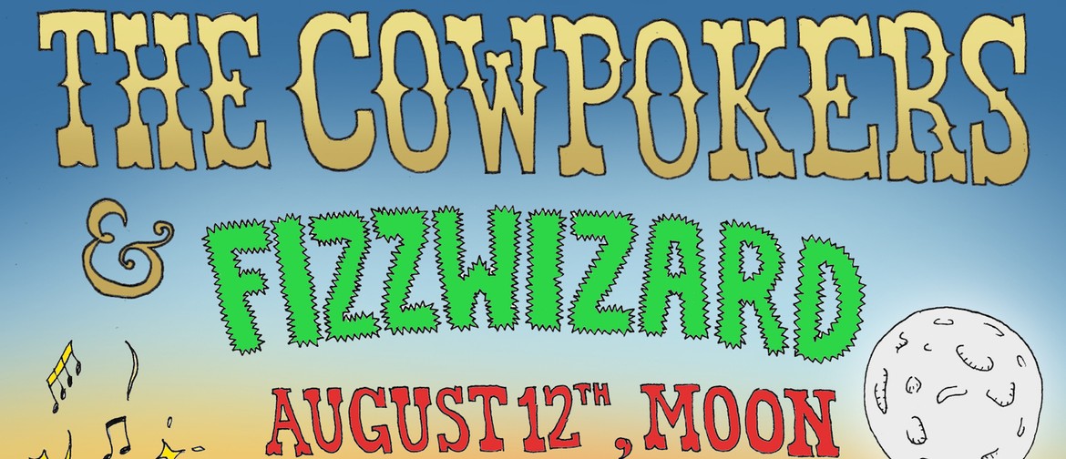The Cowpokers + Fizzwizard