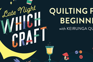 Late Night Which Craft - Quilting for Beginners