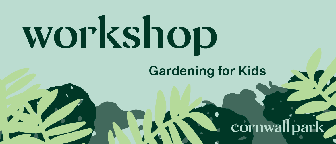 Workshop: Gardening for Kids