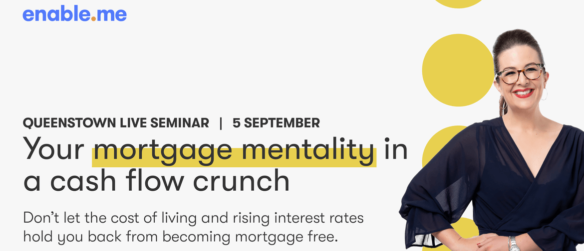 Your Mortgage Mentality In a Cash Flow Crunch