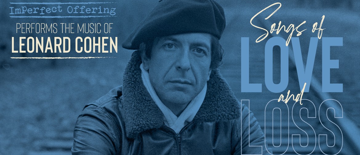 Of Love and Loss - Songs of Leonard Cohen: POSTPONED