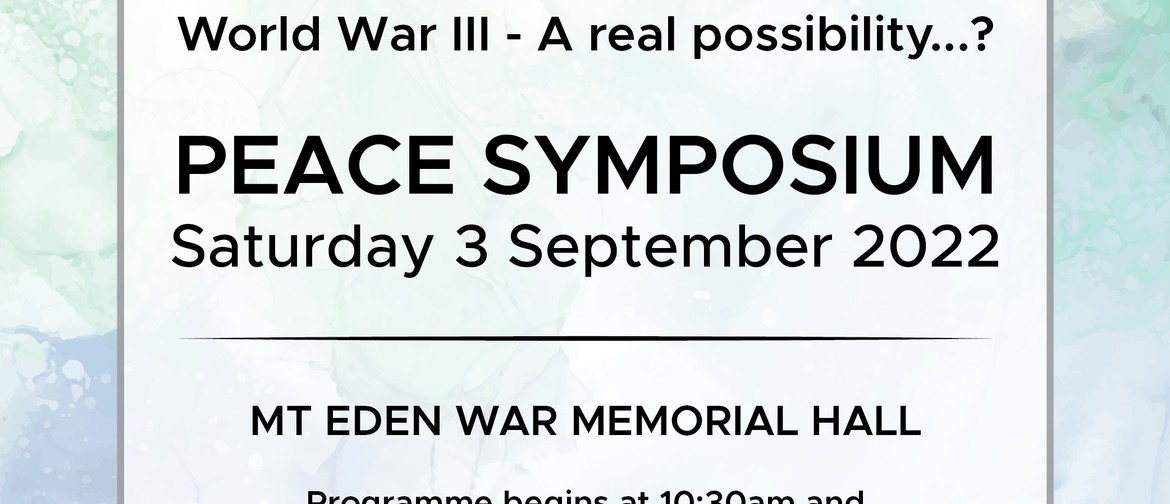 Peace Symposium - World War 3 - A real possibility...?