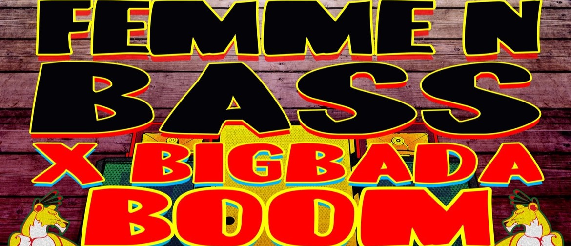 Femme n Bass x Bigbada Boom Soundsystem