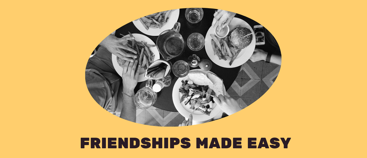 Friendships Made Easy: SOLD OUT