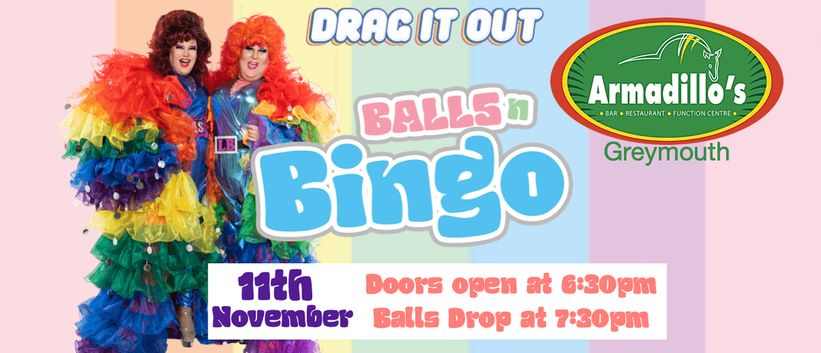 Drag It Out presents Balls N Bingo Greymouth