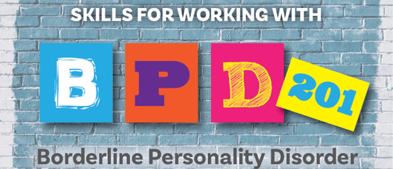Skills for Working with Borderline Personality Disorder 201