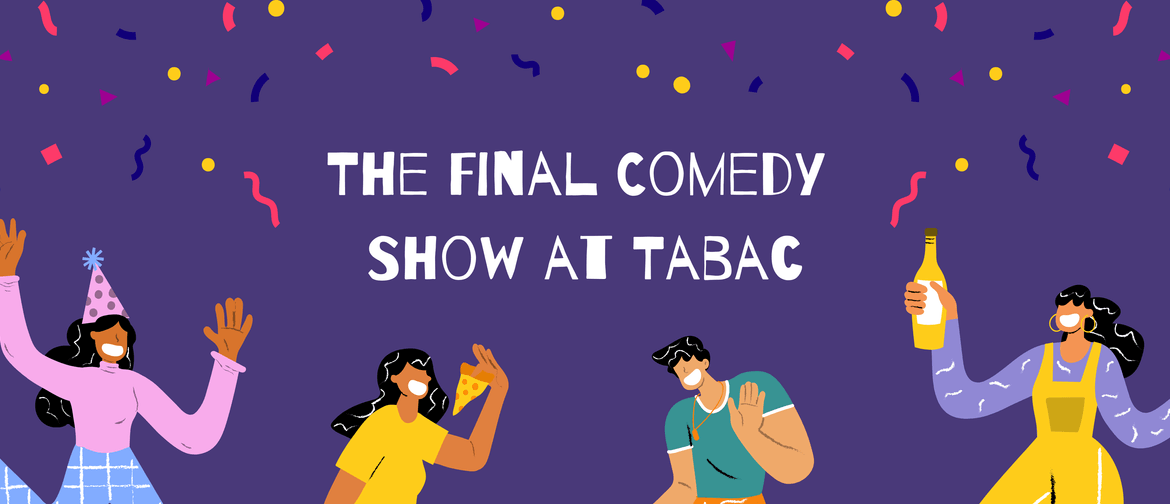 The Final Comedy Show at Tabac