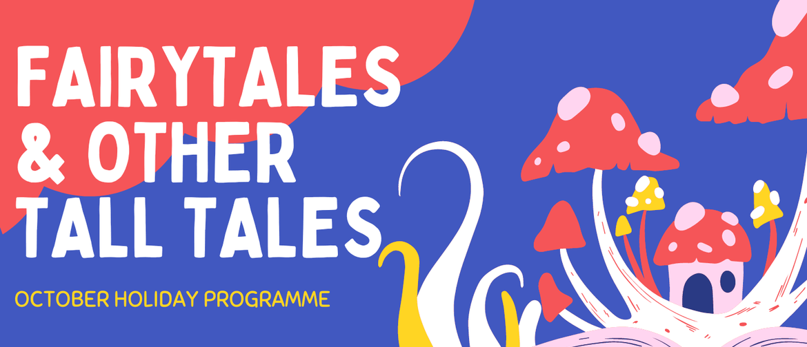 Fairytales and Other Tall Tales Holiday Programme (Ages 5-7)