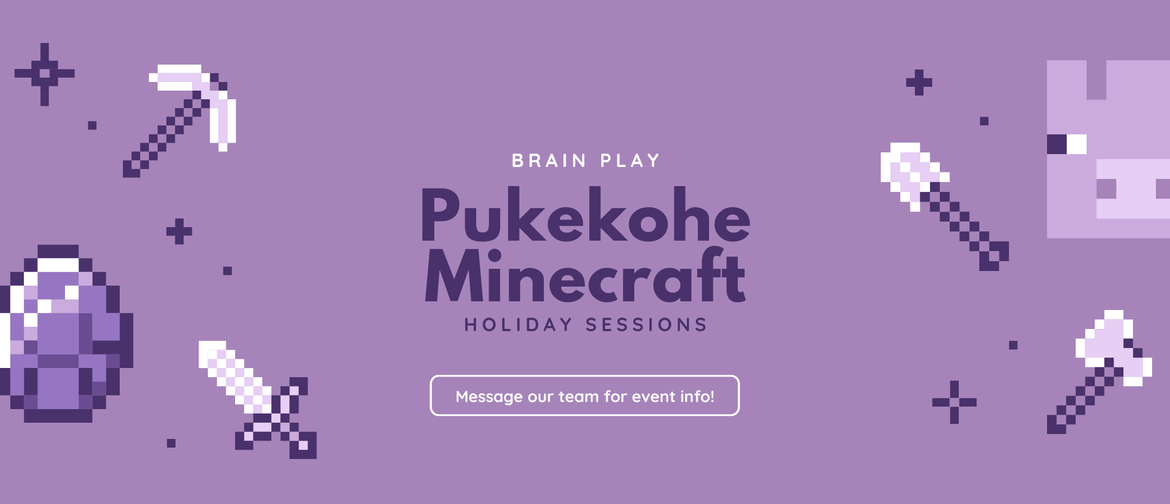 Pukekohe Minecraft Madness - School Holidays