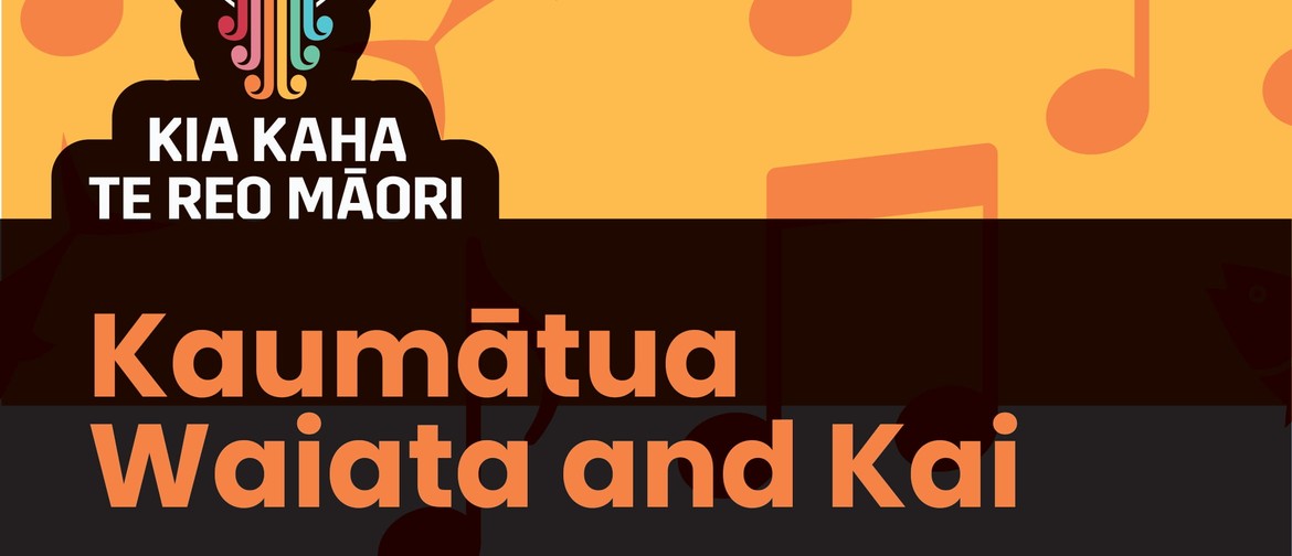 Te Wiki o te Reo Māori 2022 - Kaumātua Waiata and Kai