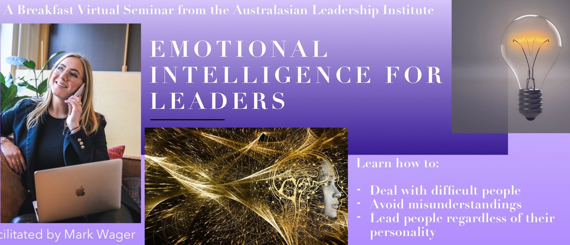 Emotional Intelligence For Leaders: A Breakfast Seminar Emotional Intelligence For Leaders: A Breakfast Seminar