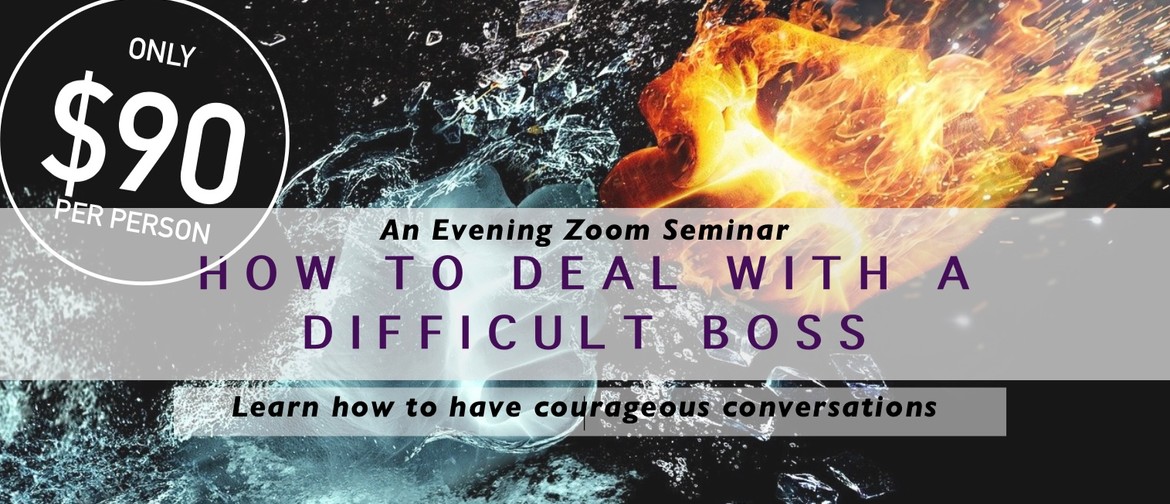 How To Deal With A Difficult Boss: A Virtual Evening Class How To Deal With A Difficult Boss: A Virtual Evening Class