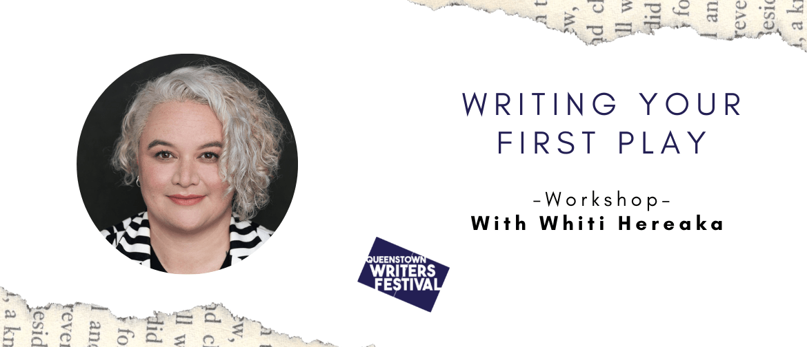 Writing your first play: workshop with Whiti Hereaka