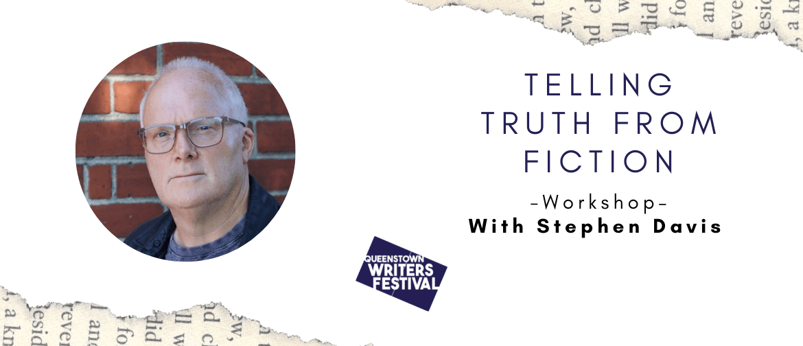 Telling truth from fiction: workshop with Stephen Davis