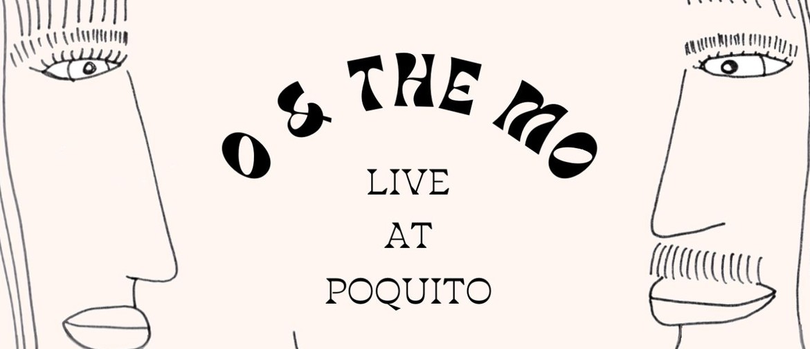 O And The Mo - Live at Poquito