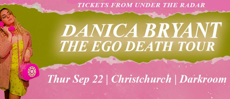 Danica Bryant - The Ego Death Tour - Christchurch