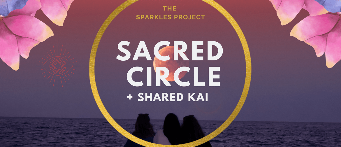 Sacred Circle + Shared Kai