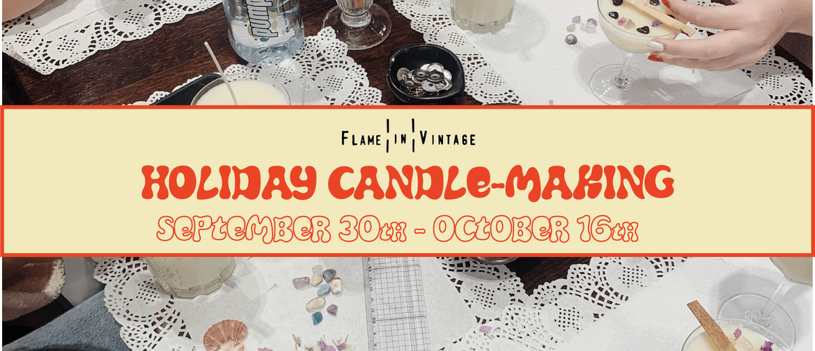 Holiday Candle-Making with Flame In Vintage
