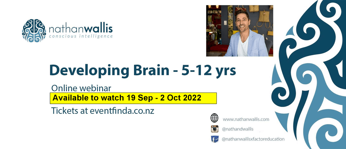 The Developing Brain - 5 - 12 years - Webinar The Developing Brain - 5 - 12 years - Webinar