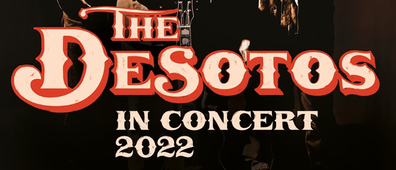 The DeSotos - In Concert 2022: CANCELLED