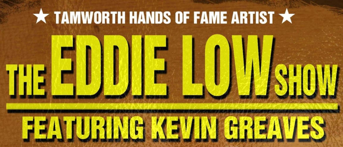 The Eddie Low Show featuring Kevin Greaves