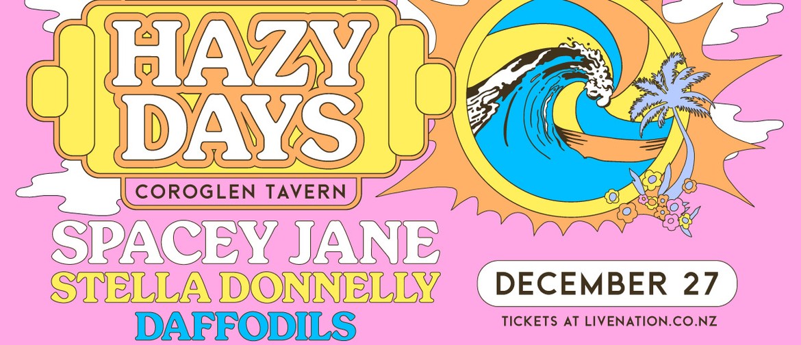 Hazy Days | Spacey Jane, Stella Donnelly And Daffodils