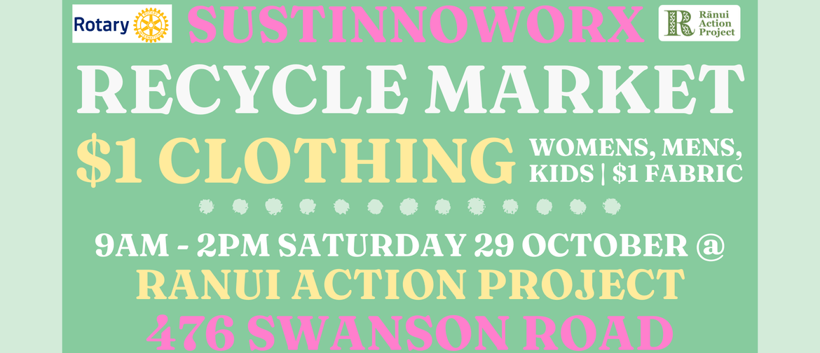 Sustinnoworx Recycle Market: Ranui