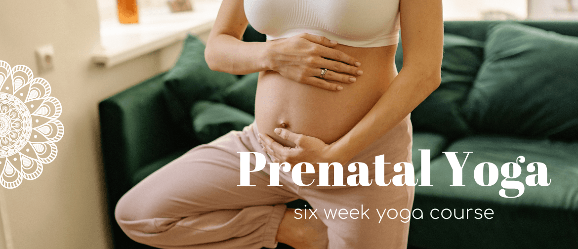 Six Week Prenatal Yoga Course