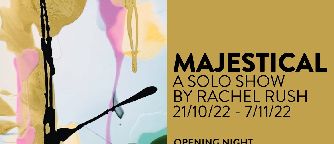 Majestical, a solo show by Rachel Rush